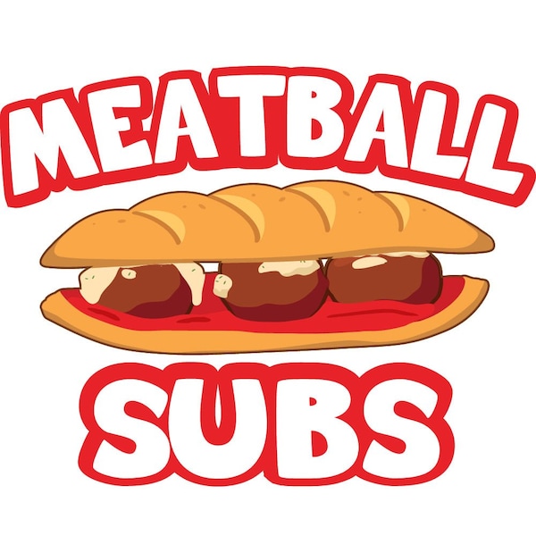 Safety Sign, 9 in Height, Vinyl, 6 in Length, Meatball Subs, D-DC-36-Meatball Subs
